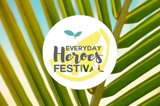 Le festival « Everyday Heroes » vous met au vert !