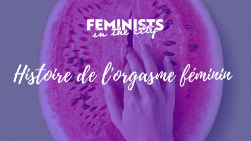 Masterclass | Histoire de l'orgasme féminin