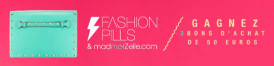 CONCOURS : 3 BONS D'ACHAT FASHION PILLS A GAGNER ! CONCOURS : 3 BONS D'ACHAT FASHION PILLS A GAGNER !