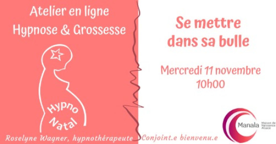 Bien-être : Télé-Atelier Hypnose Prénatale: Se mettre dans sa bulle