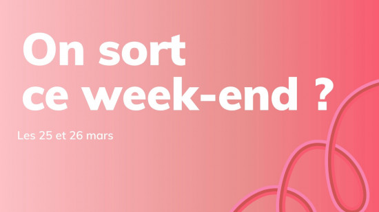 Nos 3 bons plans pour ce week-end à Lyon (25 et 26 mars)