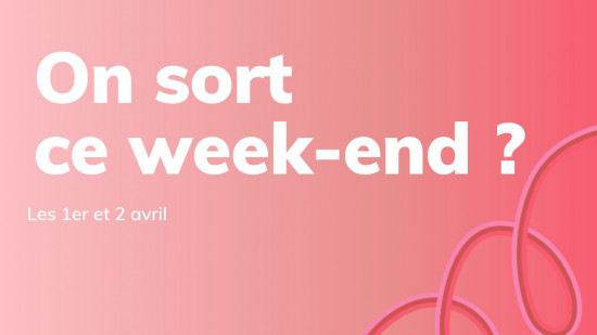 Nos 3 bons plans pour ce week-end à Lyon (1er et 2 avril)