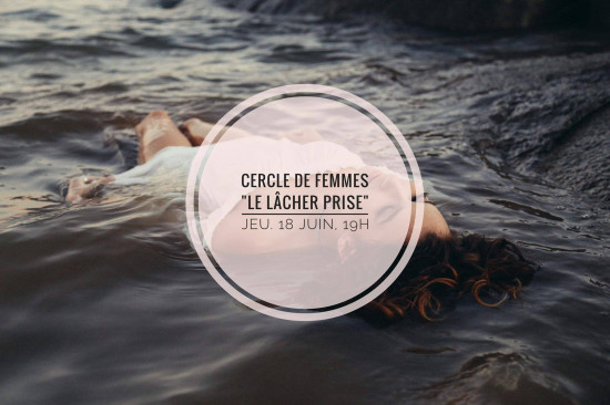 Cercle de femmes "Le lâcher prise" Cercle de femmes "Le lâcher prise"