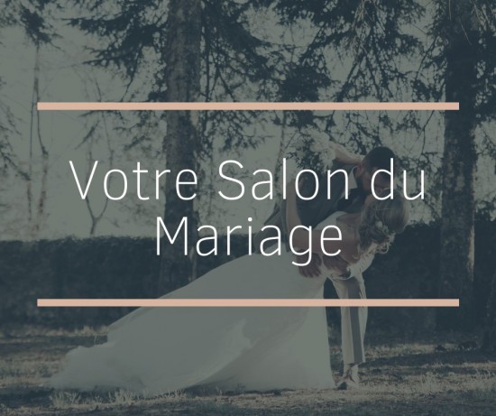 Rendez-vous pour votre Salon du Mariage
