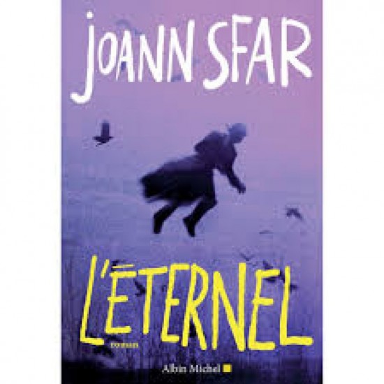 LIVRE : L'éternel de Joann Sfar LIVRE : L'éternel de Joann Sfar