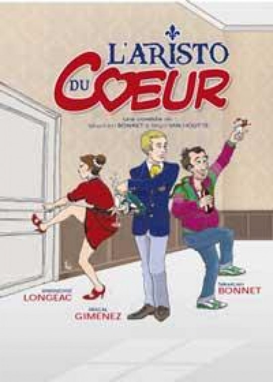 THEATRE : L'ARISTO DU COEUR, AUX VEDETTES THEATRE : L'ARISTO DU COEUR, AUX VEDETTES