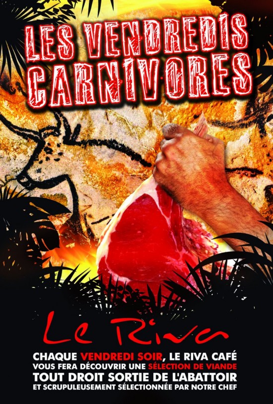 LES " VENDREDIS CARNIVORES "DU RIVA CAFE