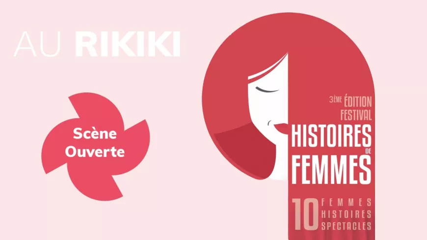 La 3ème édition du festival "Histoires de Femmes" organise une soirée scène ouverte !