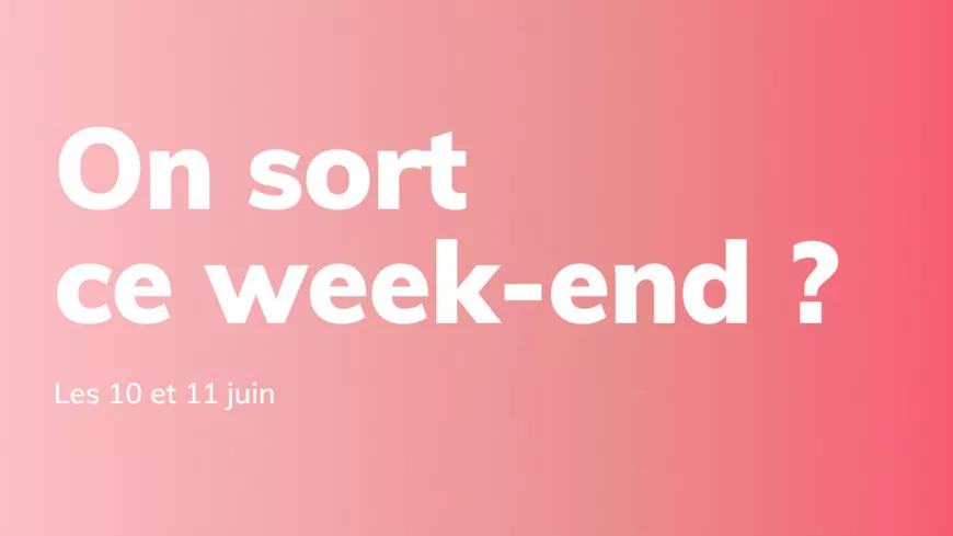 Nos 3 bons plans pour ce week-end à Lyon (10 et 11 juin)