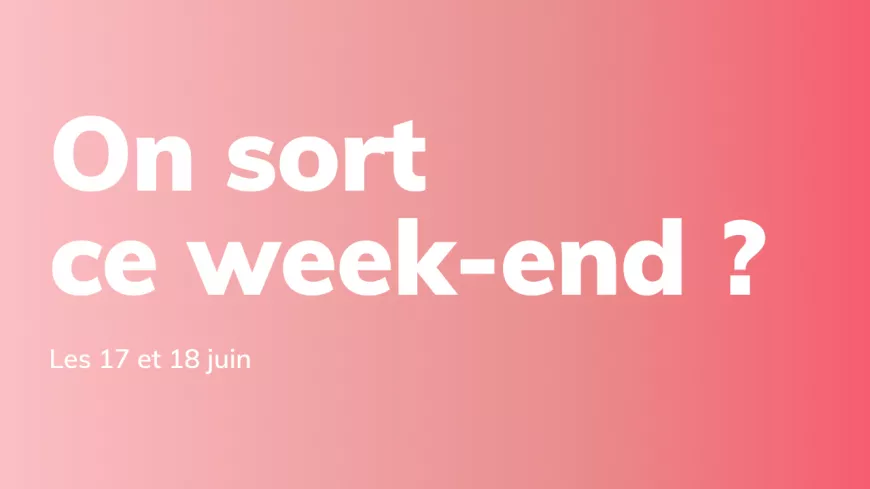 Nos 3 bons plans pour ce week-end à Lyon (17 et 18 juin)