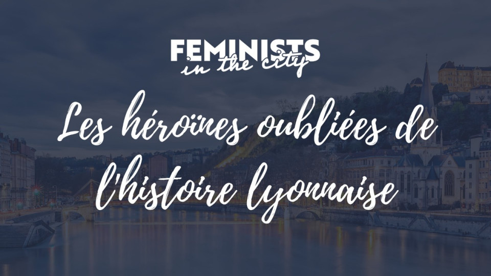 Masterclass : Les héroïnes oubliées de l'histoire lyonnaise