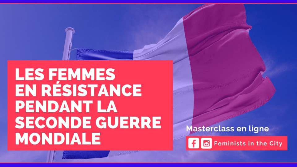 Masterclass : Les femmes en résistance pendant la Seconde Guerre mondiale