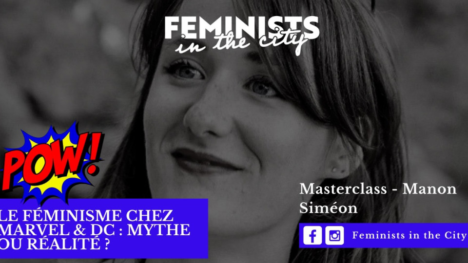Masterclass : Le féminisme chez Marvel & DC : mythe ou réalité ?