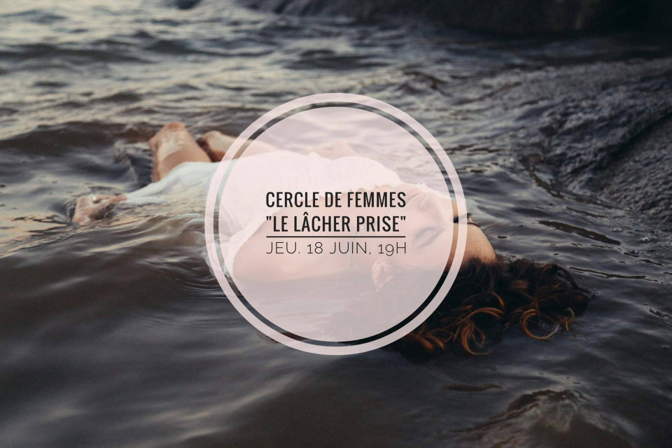 Cercle de femmes "Le lâcher prise"